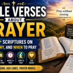 Bible Verses About Prayer: 30+ Scriptures on How, Why, and When to Pray