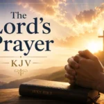 The Lord's Prayer KJV: Full Text, Meaning, and Spanish Translation (Padre Nuestro)