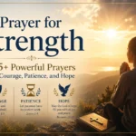 Prayer for Strength: 25+ Powerful Prayers for Courage, Patience, and Hope