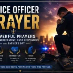Police Officer Prayer: Powerful Prayers for Law Enforcement, First Responders, and Father's Day