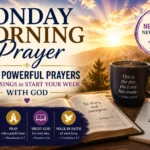 Monday Morning Prayer 30+ Powerful Prayers and Blessings to Start Your Week With God